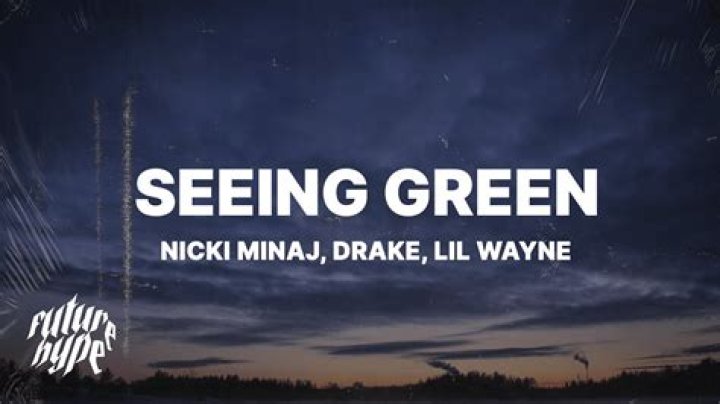 Seeing Green lyrics by Nicki Minaj, Drake & Lil Wayne